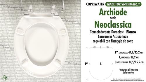 WC-Seat MADE for wc NEOCLASSICA ARCHIADE Model. Type COMPATIBILE. Duroplast