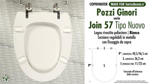 Abattant wc MADE pour JOIN 57 TIPO NUOVO POZZI GINORI Modèle. Type DÉDIÉ