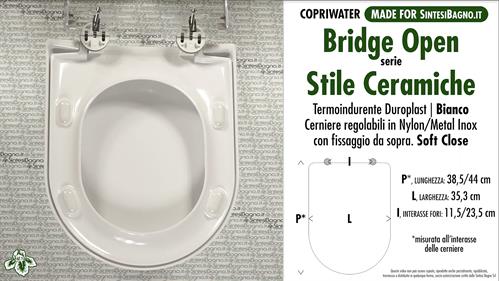 COPRIWATER per wc BRIDGE OPEN. STILE CERAMICHE. SOFT CLOSE. Ricambio COMPATIBILE